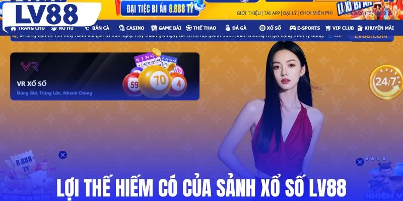 Lợi thế hiếm có của sảnh xổ số LV88