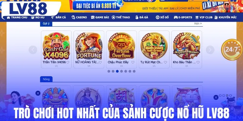 Trò chơi hot nhất của sảnh cược nổ hũ LV88