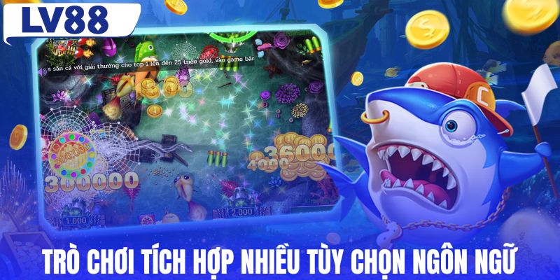 Trò chơi tích hợp nhiều tùy chọn ngôn ngữ